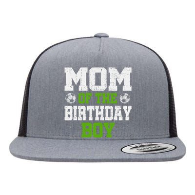 Mom Of The Birthday Boy Soccer Player Flat Bill Trucker Hat