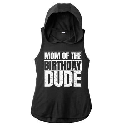 Mom Of The Birthday Dude MotherS Day Ladies PosiCharge Tri-Blend Wicking Draft Hoodie Tank