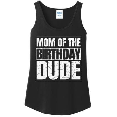 Mom Of The Birthday Dude MotherS Day Ladies Essential Tank