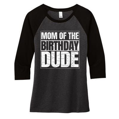 Mom Of The Birthday Dude MotherS Day Women's Tri-Blend 3/4-Sleeve Raglan Shirt