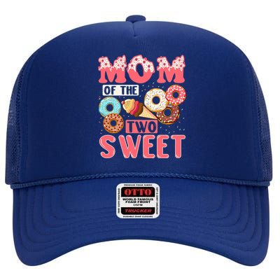 Mom Of The Two Sweet Proud Mother Mothers Day Gift High Crown Mesh Back Trucker Hat