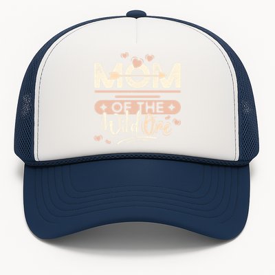 Mom Of The Wild One Heart Mommy Life For Mama Or Grandma Gift Trucker Hat