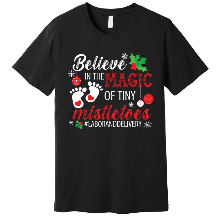 Magic Of Tiny Mistletoes Labor And Delivery Christmas Premium T-Shirt