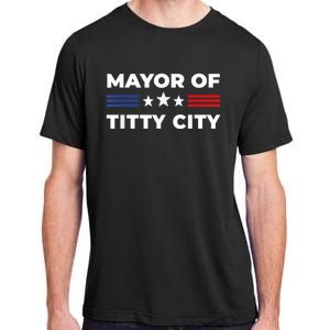 Mayor Of Titty City Funny Gift Adult ChromaSoft Performance T-Shirt