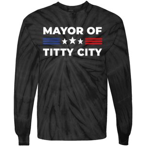 Mayor Of Titty City Funny Gift Tie-Dye Long Sleeve Shirt