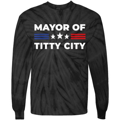 Mayor Of Titty City Funny Gift Tie-Dye Long Sleeve Shirt