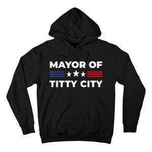 Mayor Of Titty City Funny Gift Tall Hoodie