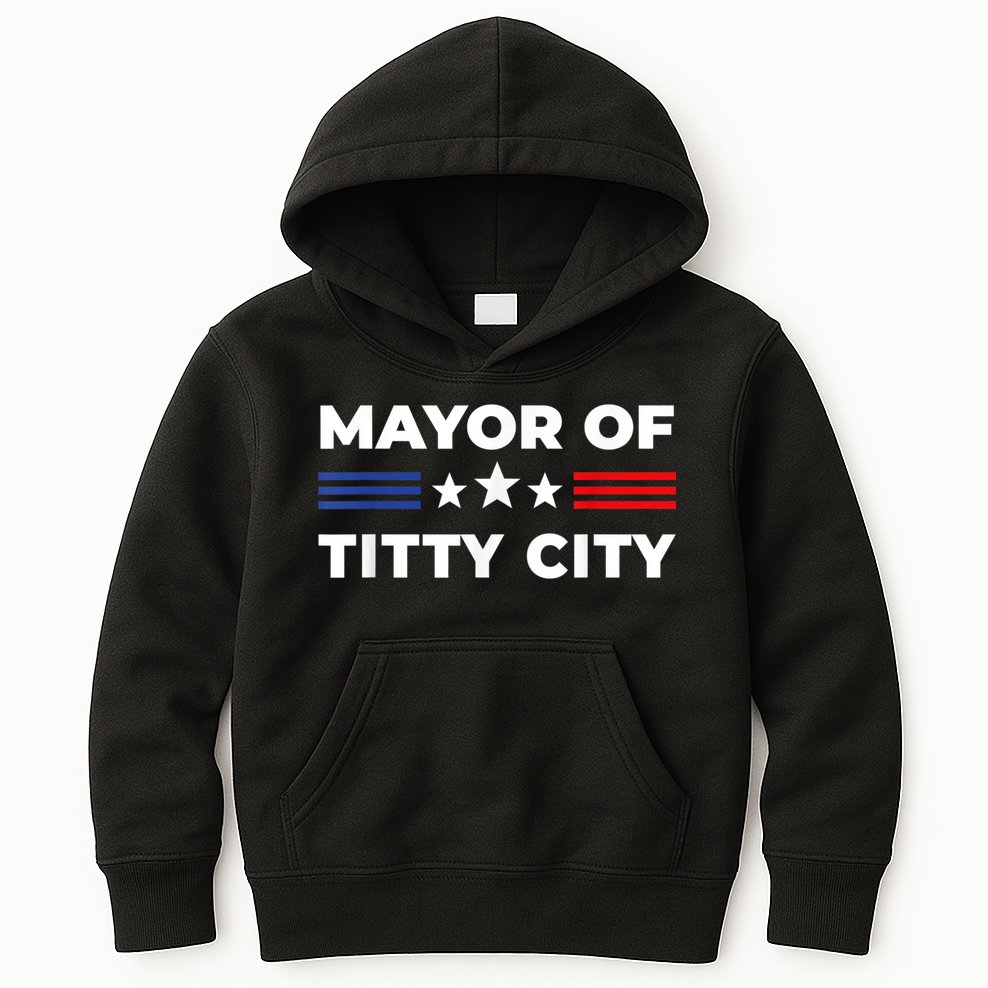 Mayor Of Titty City Funny Gift Kids Hoodie