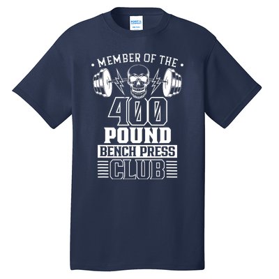 Member Of The 400 Pound Bench Press Club Benchpress Gym Tall T-Shirt