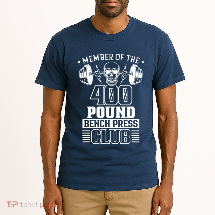 Member Of The 400 Pound Bench Press Club Benchpress Gym Tall T-Shirt