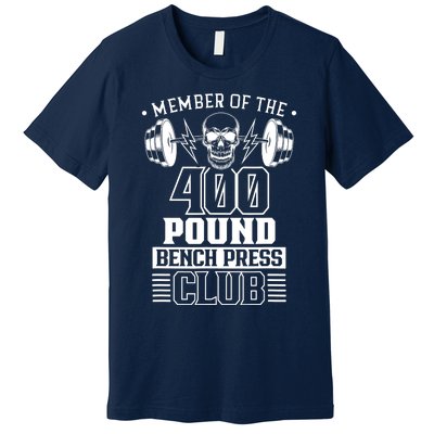 Member Of The 400 Pound Bench Press Club Benchpress Gym Premium T-Shirt