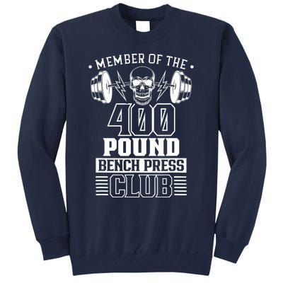 Member Of The 400 Pound Bench Press Club Benchpress Gym Tall Sweatshirt