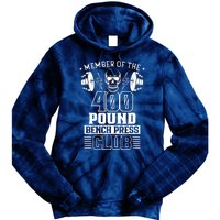 Member Of The 400 Pound Bench Press Club Benchpress Gym Tie Dye Hoodie