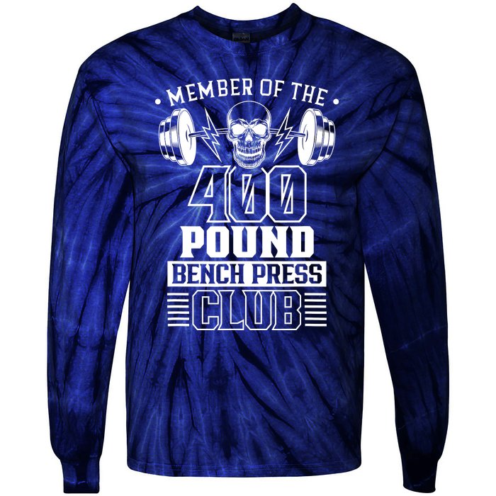 Member Of The 400 Pound Bench Press Club Benchpress Gym Tie-Dye Long Sleeve Shirt