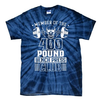 Member Of The 400 Pound Bench Press Club Benchpress Gym Tie-Dye T-Shirt