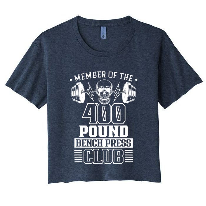 Member Of The 400 Pound Bench Press Club Benchpress Gym Women's Crop Top Tee