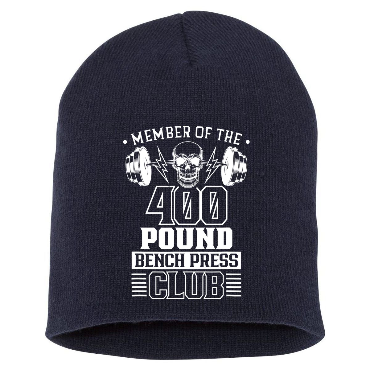 Member Of The 400 Pound Bench Press Club Benchpress Gym Short Acrylic Beanie