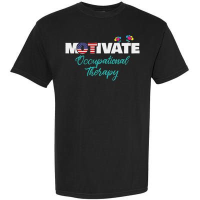 Motivate Occupational Therapy Ot Therapist Ota Gift Garment-Dyed Heavyweight T-Shirt