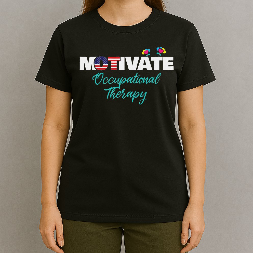 Motivate Occupational Therapy Ot Therapist Ota Gift T-Shirt