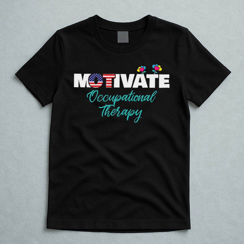 Motivate Occupational Therapy Ot Therapist Ota Gift T-Shirt