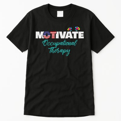 Motivate Occupational Therapy Ot Therapist Ota Gift Tall T-Shirt