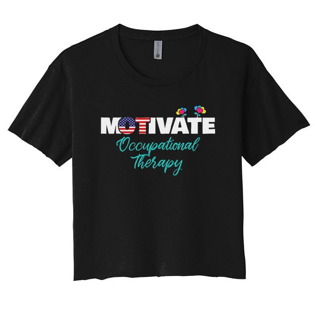 Motivate Occupational Therapy Ot Therapist Ota Gift Crop Top