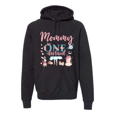 Mommy Of The Birthday Girl Mommy In Onderland 1st Birthday Premium Hoodie