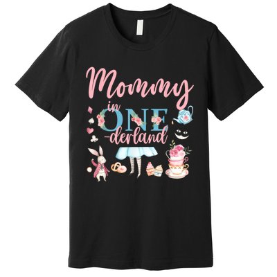 Mommy Of The Birthday Girl Mommy In Onderland 1st Birthday Premium T-Shirt