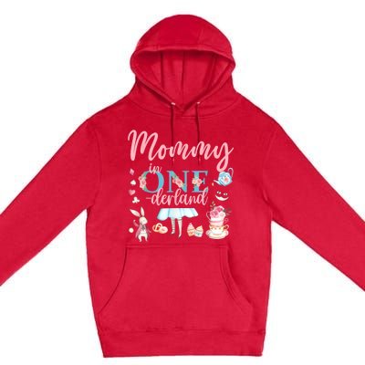 Mommy Of The Birthday Girl Mommy In Onderland 1st Birthday Premium Pullover Hoodie