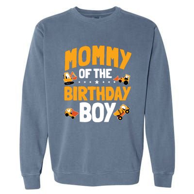 Mommy Of The Birthday Boy Construction Worker Bday Party Garment-Dyed Sweatshirt