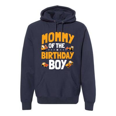 Mommy Of The Birthday Boy Construction Worker Bday Party Premium Hoodie