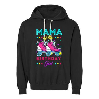 Mama of the Birthday Roller Skates Bday Skating Theme Garment-Dyed Fleece Hoodie