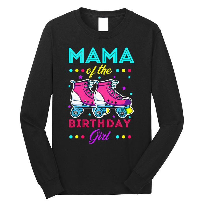 Mama of the Birthday Roller Skates Bday Skating Theme Long Sleeve Shirt