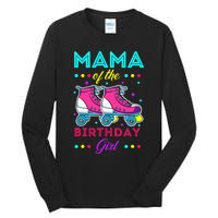 Mama of the Birthday Roller Skates Bday Skating Theme Tall Long Sleeve T-Shirt