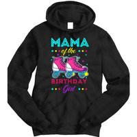 Mama of the Birthday Roller Skates Bday Skating Theme Tie Dye Hoodie