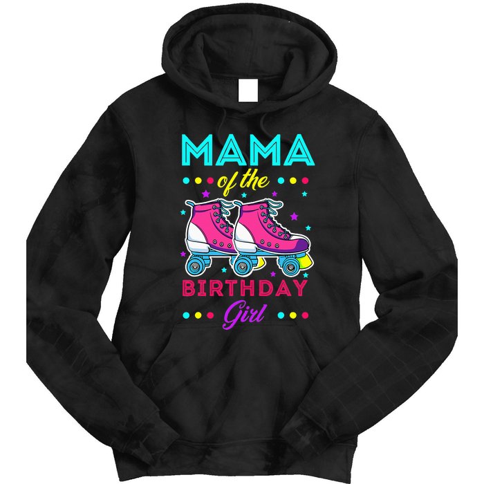 Mama of the Birthday Roller Skates Bday Skating Theme Tie Dye Hoodie