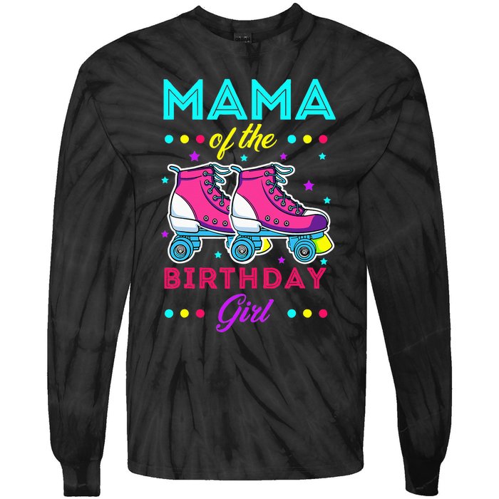 Mama of the Birthday Roller Skates Bday Skating Theme Tie-Dye Long Sleeve Shirt