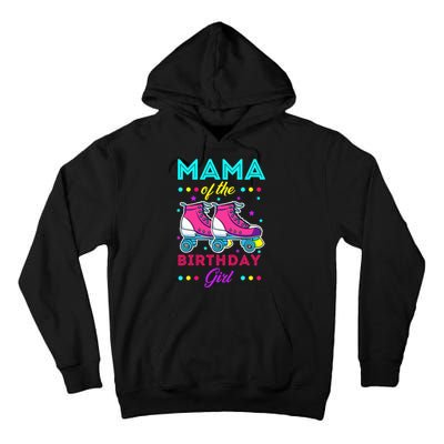 Mama of the Birthday Roller Skates Bday Skating Theme Tall Hoodie