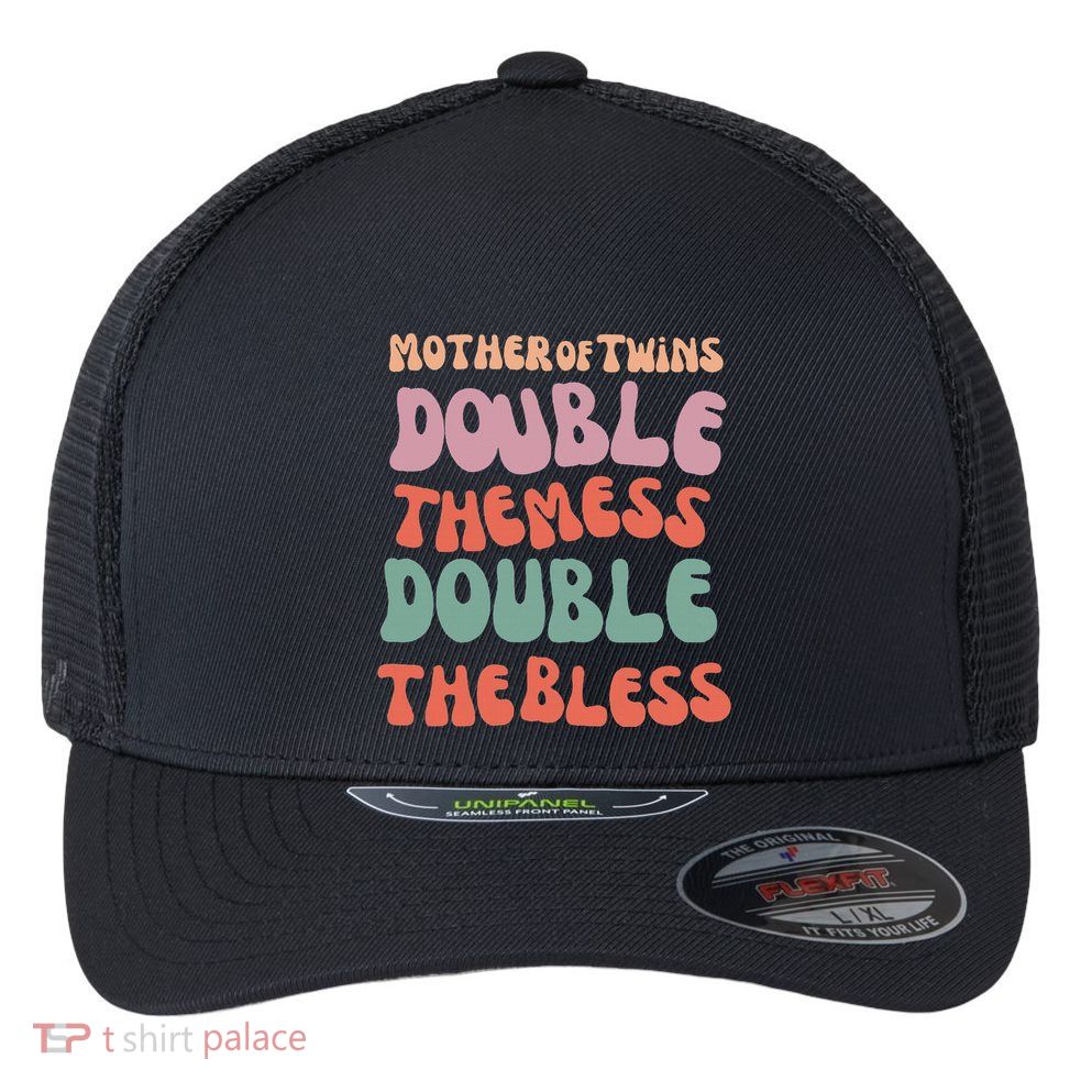 Mother Of Twins Double The Mess Double The Bless Funny Flexfit Unipanel Trucker Cap