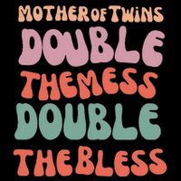 Mother Of Twins Double The Mess Double The Bless Funny Drawstring Bag