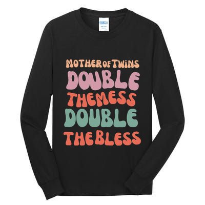 Mother Of Twins Double The Mess Double The Bless Funny Tall Long Sleeve T-Shirt