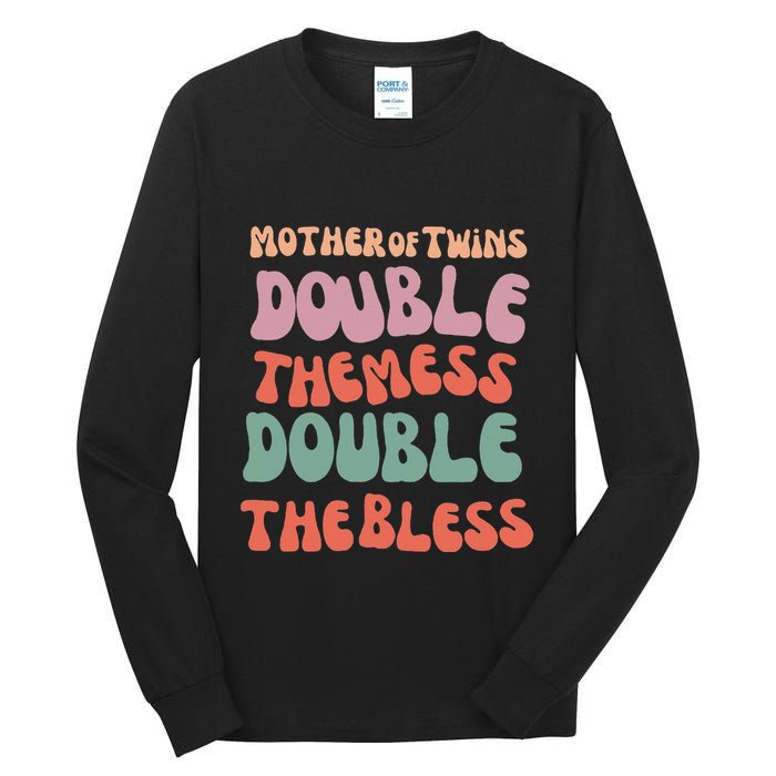 Mother Of Twins Double The Mess Double The Bless Funny Tall Long Sleeve T-Shirt