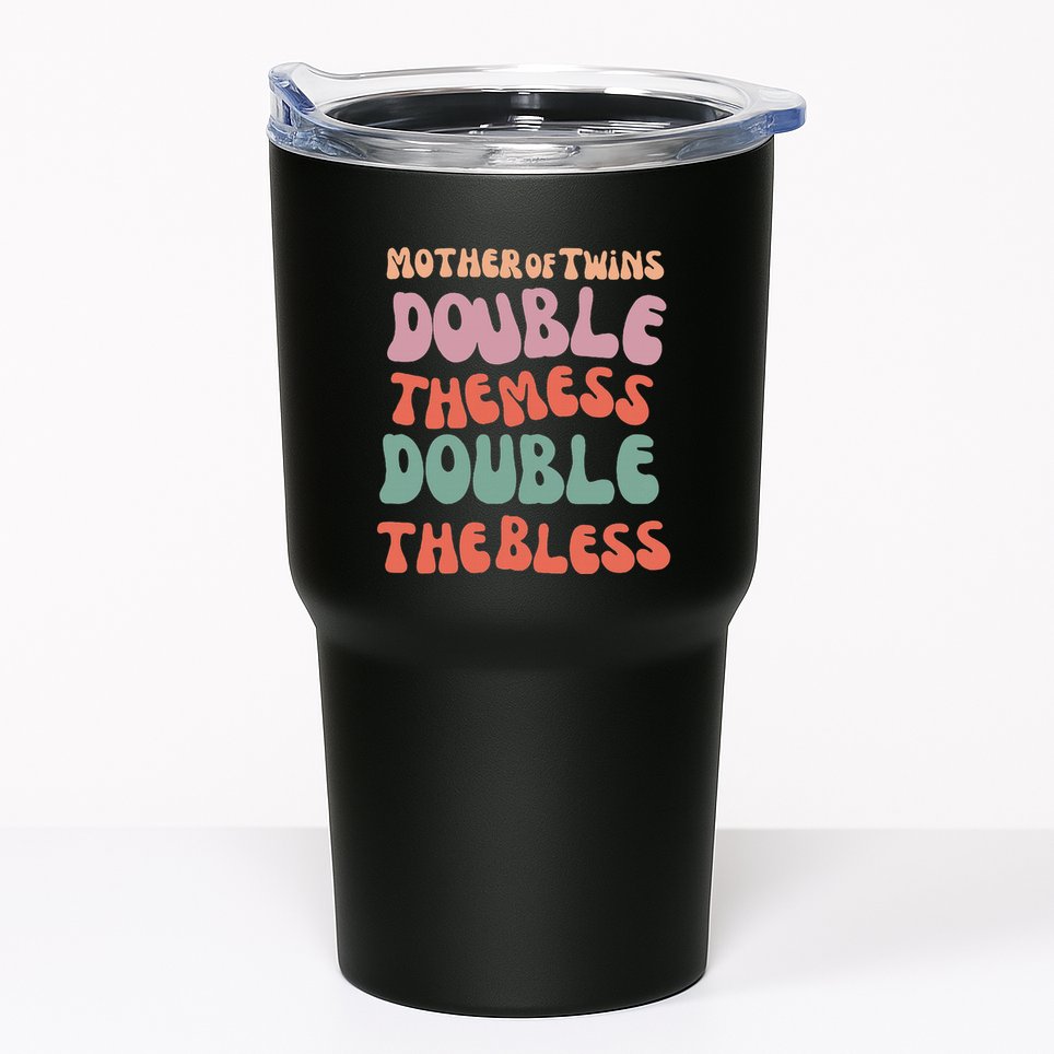 Mother Of Twins Double The Mess Double The Bless Funny Tumbler