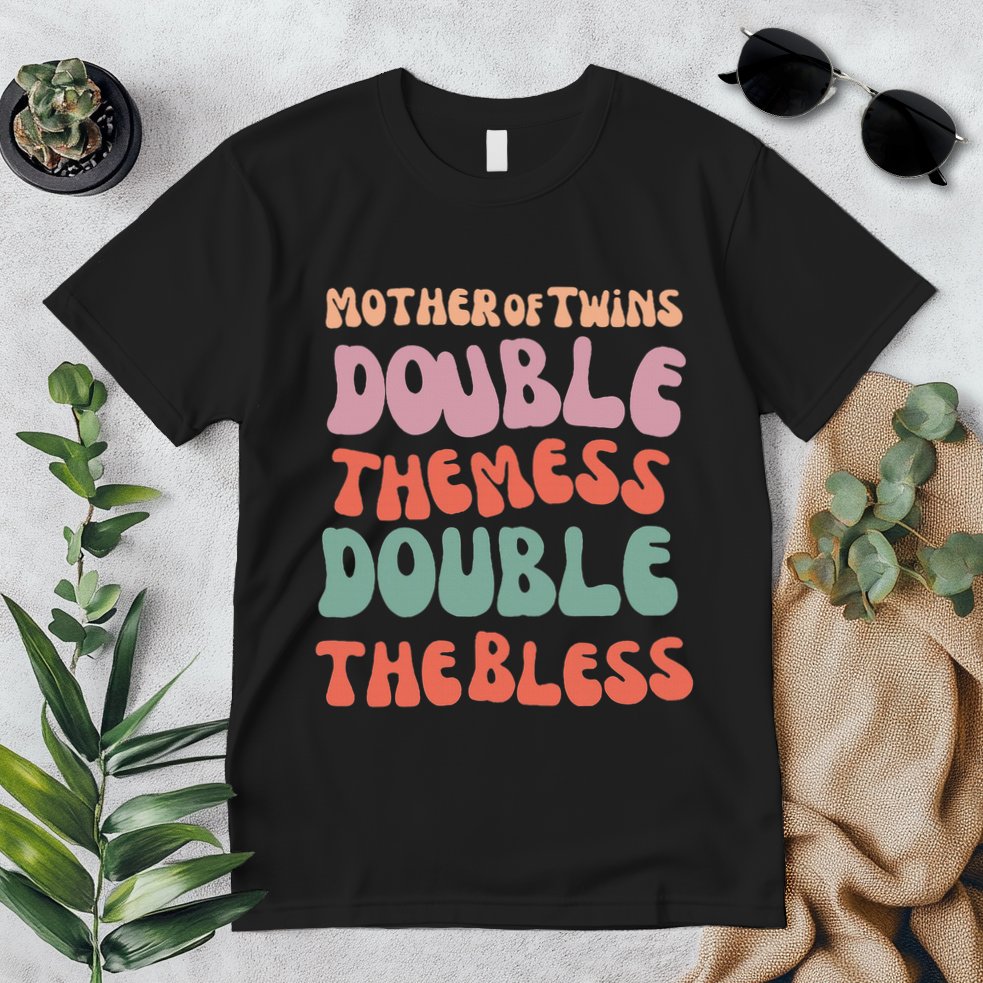 Mother Of Twins Double The Mess Double The Bless Funny Premium T-Shirt
