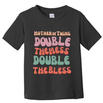 Mother Of Twins Double The Mess Double The Bless Funny Toddler T-Shirt