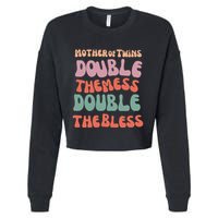 Mother Of Twins Double The Mess Double The Bless Funny Cropped Pullover Crew