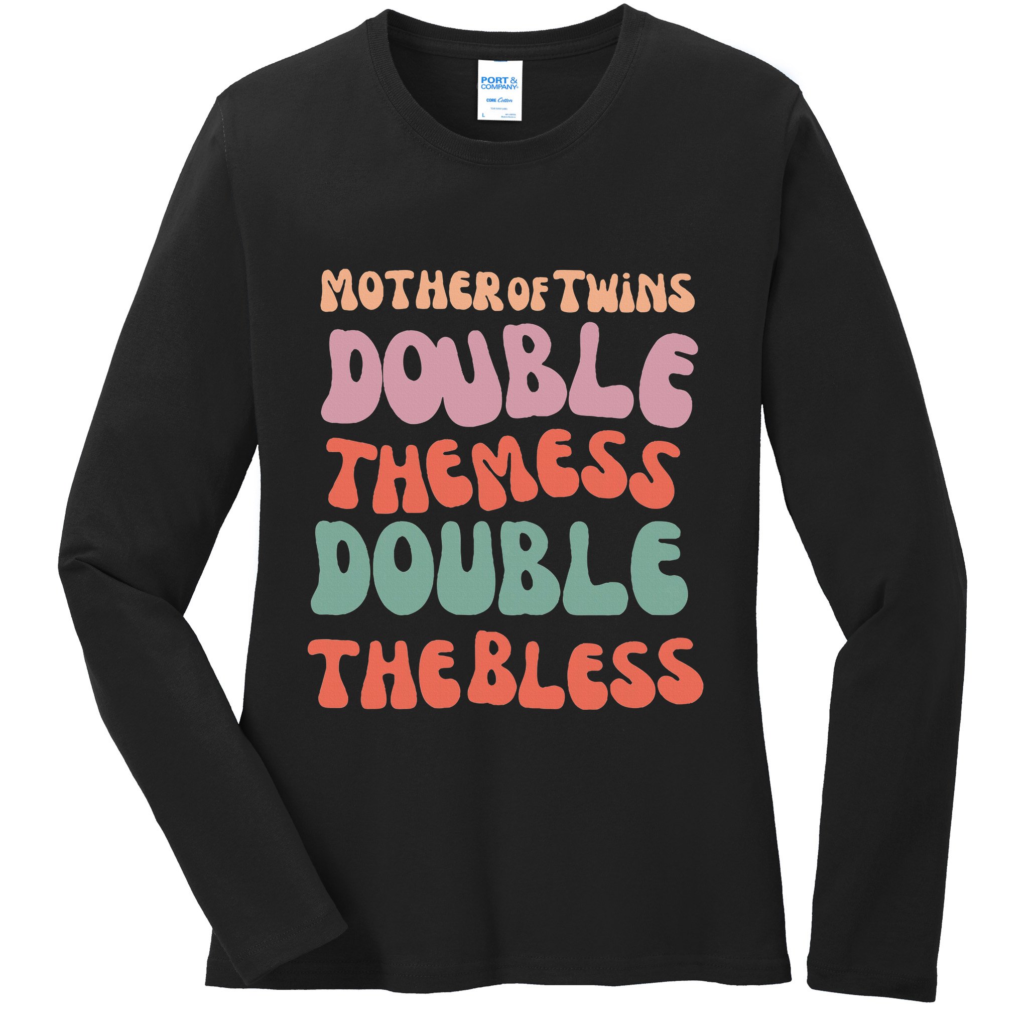 Mother Of Twins Double The Mess Double The Bless Funny Ladies Long Sleeve Shirt