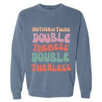 Mother Of Twins Double The Mess Double The Bless Funny Garment-Dyed Sweatshirt