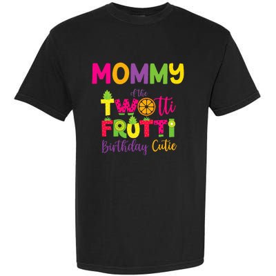 Mommy Of the Twotti Frutti Mom Birthday Party Garment-Dyed Heavyweight T-Shirt