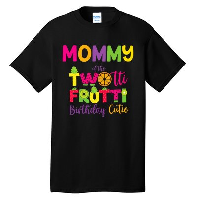 Mommy Of the Twotti Frutti Mom Birthday Party Tall T-Shirt